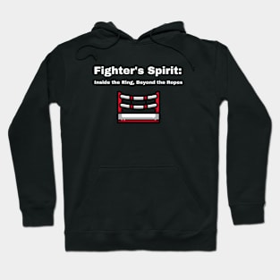 Fighter's Spirit: Inside the Ring, Beyond the Ropes Boxing Hoodie